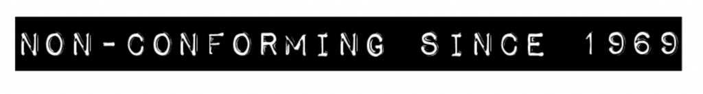 Non-conforming since 1969.